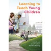Learning to Teach Young Children: Theoretical Perspectives and Implications for