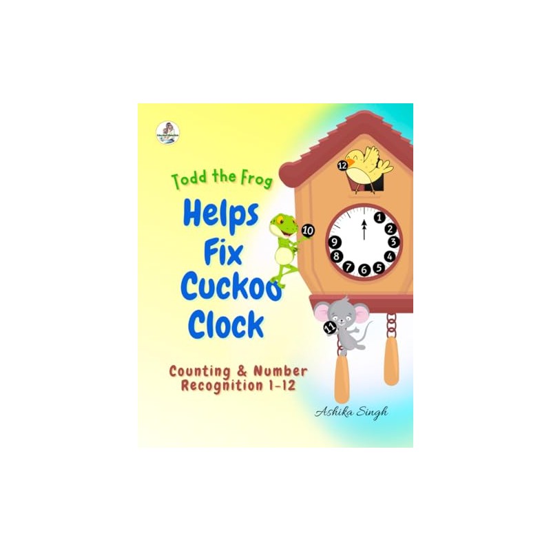 Todd the Frog Helps Fix Cuckoo Clock: Counting & Number