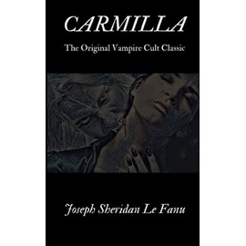 CARMILLA: The Original Vampire Cult Classic