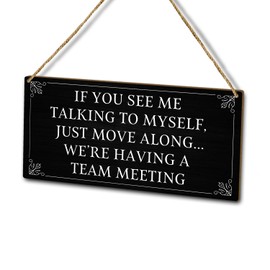 Office Décor Wood Plaque Sign Wall Hanging, If You See Me Taking to Myself We're Having a Team Meeting, Decor Door Wooden Hanging Sign (1pc), Art Gift for Office Cubicle Business -03