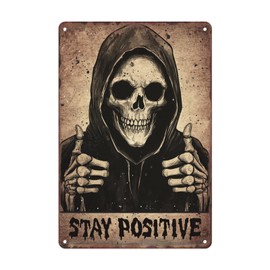 Stay Positive Metal Sign Funny Vintage Skull Grunge Goth Tin Sign For Home Backyard Man Cave Office Room Bar Cafe Club Wall Decor Hanging Painting 12 X 8 Inch