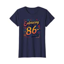 Embracing My 86-Ness Birthday Gift for Seniors T-Shirt, Women, Navy Blue