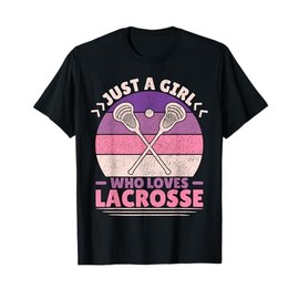 Just A Girl Who Loves Lacrosse Player Lax Lovers Lacrosse T-Shirt