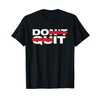 Don't Quit Do it - Motivation T-Shirt