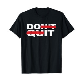 Don't Quit Do it - Motivation T-Shirt