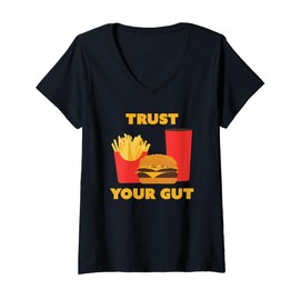 Womens Trust Your Trust Your Gut Funny Fast Food Burger Fries Meal V-Neck T-Shirt