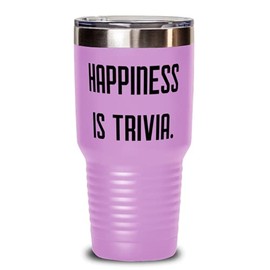 Happiness is Trivia. 30oz Tumbler, Trivia Present From, Gag Stainless Steel Tumbler For Friends