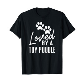 Loved By A Toy Poodle Dog Mom or Dad T-Shirt