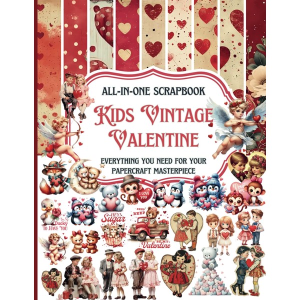 Kids Vintage Valentine: All-in-One Scrapbook: Everything you need for your