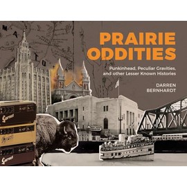 Prairie Oddities: Punkinhead, Peculiar Gravities, and More Lesser Known Histories