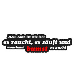 Sticker "Mein Auto Raucht, Säuft und bumst ca. 16x4 cm JDM Feinstaub Plaque, Fun, Oldschool Stickerbomb