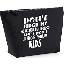Hippowarehouse Don't judge my french bulldog and I won't judge your kids printed make up cosmetic wash bag 18x19x9cm