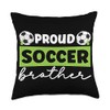 Soccer Bro Soccer Player's Brother Proud Soccer Player Brother Throw