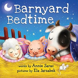 Barnyard Bedtime: Snuggle Up on the Farm and Say Goodnight with this Sweet Bedtime Board Book, the Perfect Easter Gifts