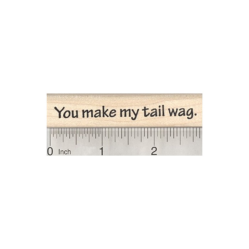 You Make My Tail Wag Rubber Stamp, Dog Saying