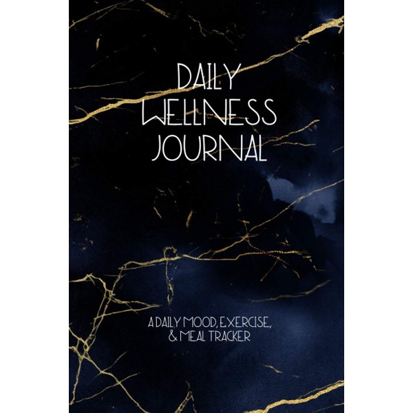 Daily Wellness Journal: A Daily Mood, Exercise, & Meal Tracker