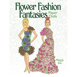 Flower Fashion Fantasies Paper Dolls (Dover Paper Dolls)