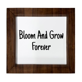 Los Drinkware Hermanos Bloom And Grow Forever - Funny Decor Sign Wall Art In Full Print With Wood Frame, 6X6, Medium, White
