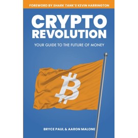 Crypto Revolution: YOUR GUIDE TO THE FUTURE OF MONEY