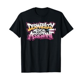 Derm Nurse Practitioner, Dermatology Medical Assistant T-Shirt