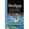 Medigap: A Primer on Medicare Supplement Insurance (Health Care Issues,