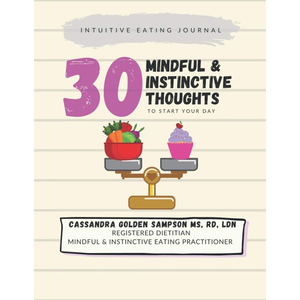The Intuitive Eating Journal: 30 Mindful and Instinctive Thoughts to