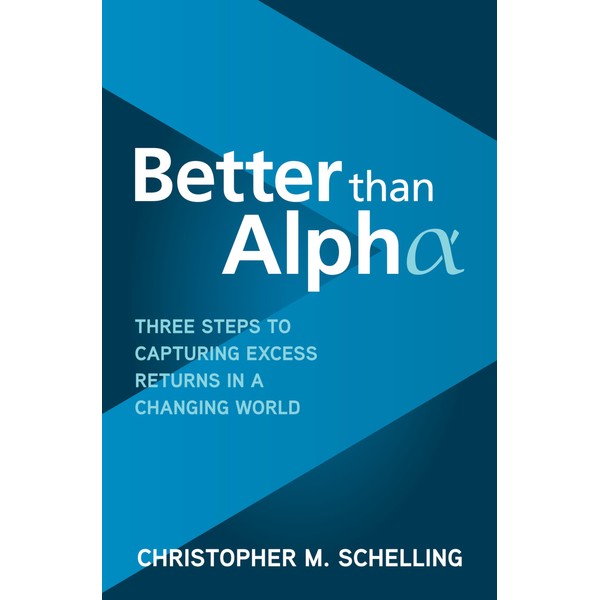 Better than Alpha: Three Steps to Capturing Excess Returns in