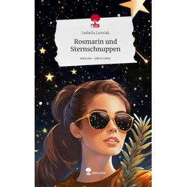 Rosmarin und Sternschnuppen. Life is a Story - story.one