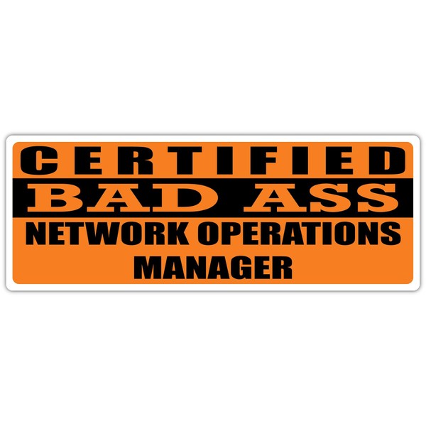 Certified Bad Ass Network Operations Manager | Occupation, Job, Career