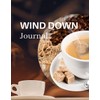 Wind Down Coffee Journal: Blank writing notebook