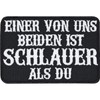 Heavy Metal Patch Funny "Einer von uns ist schlauer als
