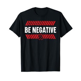 Be Negative HIV AIDS Awareness Red Ribbon Disability T-Shirt
