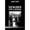 Der SS-Orden: Ethik & Ideologie