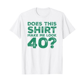 Men Gag Vintage 40th Birthday Decorations Funny 40 Birthday T-Shirt