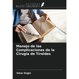 Manejo de las Complicaciones de la Cirugía de Tiroides