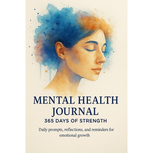 MENTAL HEALTH JOURNAL 365 DAYS OF STRENGTH