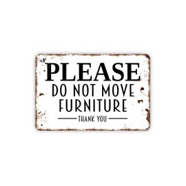 Please Do Not Move Furniture Thank You Sign Metal Indoor Outdoor Use Tin Sign