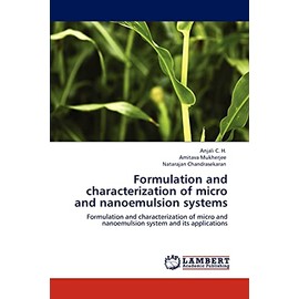 Formulation and characterization of micro and nanoemulsion systems: Formulation and characterization of micro and nanoemulsion system and its applications