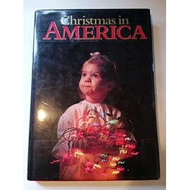 Christmas In America: Images Of The Holiday Season By 100 Of America's Leading P