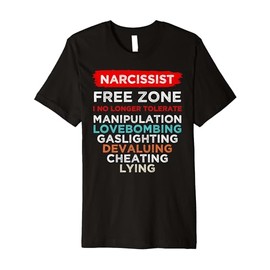 Narcissist Narcissistic Free Zone Awareness Survivor Support Premium T-Shirt