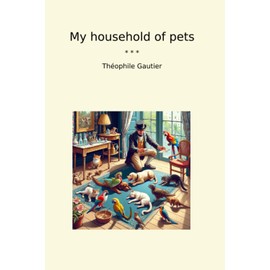My household of pets (Classic Books)