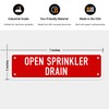 Open Sprinkler Drain Sign, 2x7 Inches, 0.25 Aluminum, Fade Resistant,