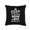 Keep Calm And Let Ann Handle It Name Ann Throw