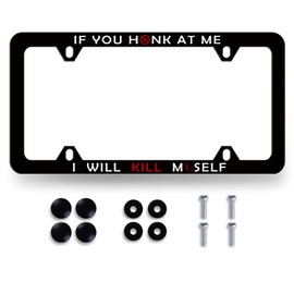 If You Honk at Me I Will Kill Myself License Plate Frame Funny License Plate Frames Personalise for Men Women Car Decoration Stainless Steel Black License Plate Holder Auto Part 12.2" x 6.2"