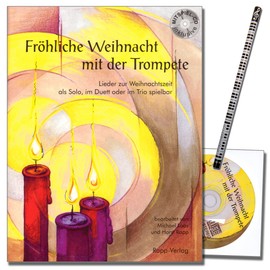 Merry Christmas with the Trumpet in B - Also Suitable for Tenor Horn, Baritone, Euphonium in Treble Clef - Songs for Christmas Time, as Solo, in Duet, in Trio - with Music Pencil