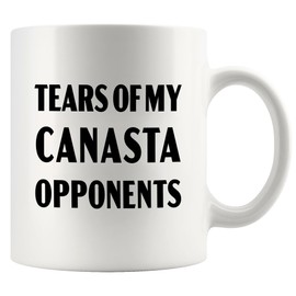 Tears of My Canasta Opponents Canasta Player Gifts Card Games Gifts For Mom Dad Friends Novelty Drinkware Ceramic Mug 11 oz White