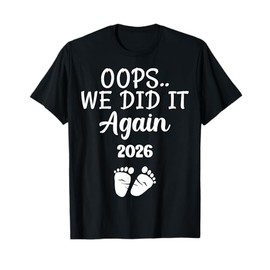 Oops We Did It Again 2026 Baby Announcement Mom Dad Gifts T-Shirt