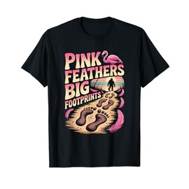 Pink Feathers Big Footprints Funny Flamingo Sasquatch Summer T-Shirt