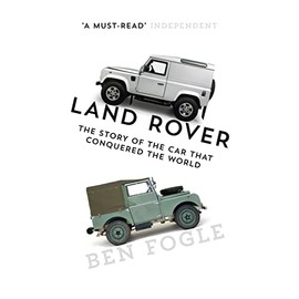 Land Rover: The Story of the Car that Conquered the World