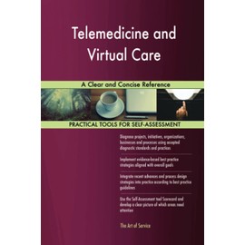 Telemedicine and Virtual Care A Clear and Concise Reference